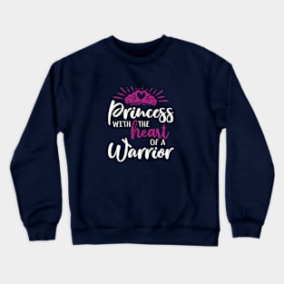 For Christian Warriors: Princess With the Heart of a Warrior Crewneck Sweatshirt